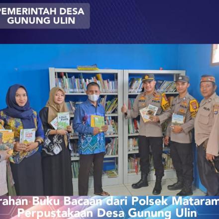 SUMBANGAN BUKU BACAAN KAPOLSEK MATARAMAN BERSAMA BABINKAMTIBMAS DESA GUNUNG ULIN